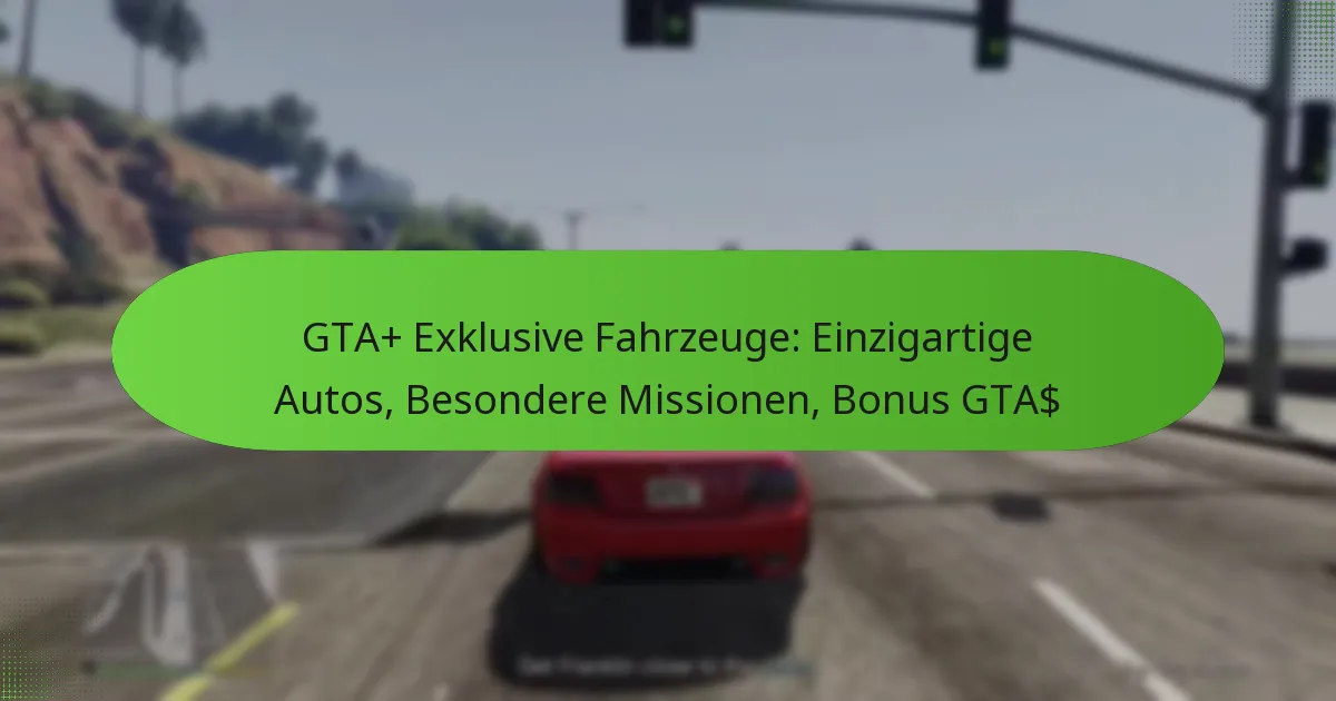 featured-image-gta-eklusive-fahrzeuge-einzigartige-autos-besondere-missionen-bonus-gta