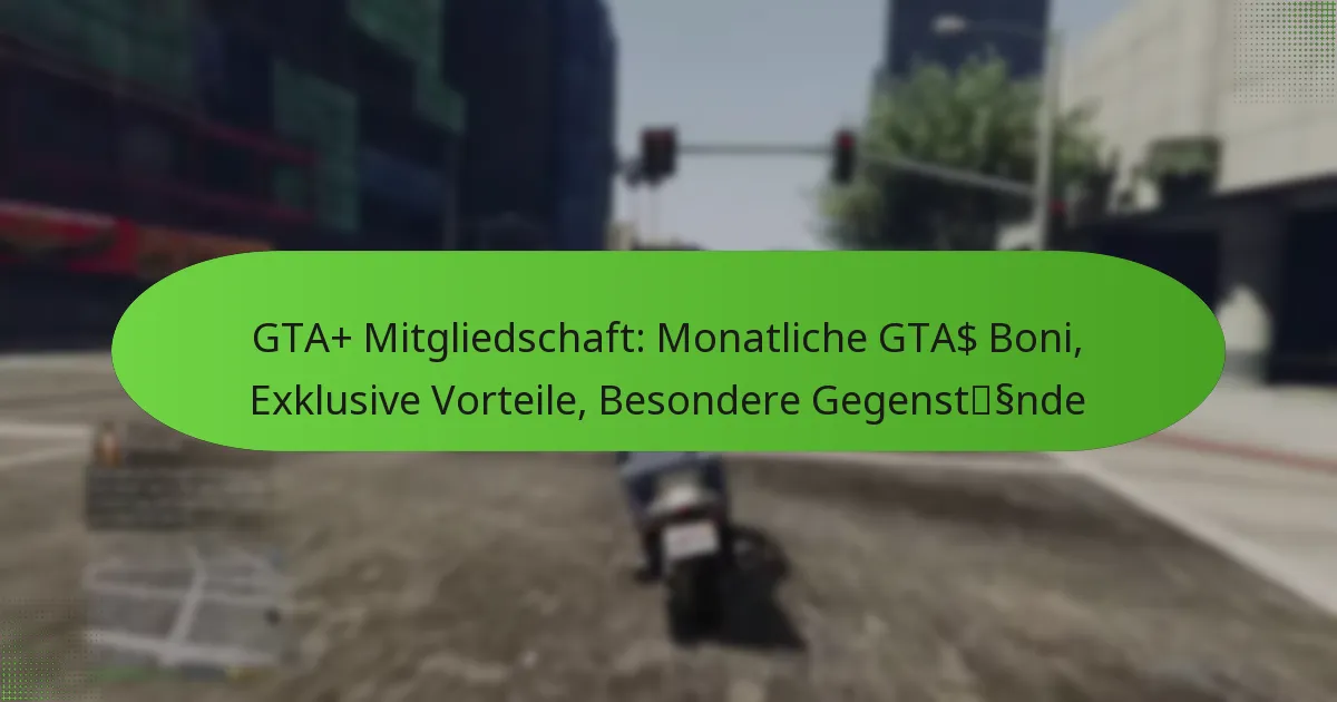 featured-image-gta-mitgliedschaft-monatliche-gta-boni-eklusive-vorteile-besondere-gegenstssnde