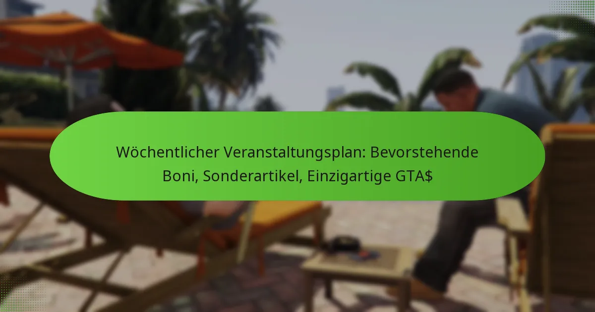 featured-image-wochentlicher-veranstaltungsplan-bevorstehende-boni-sonderartikel-einzigartige-gta