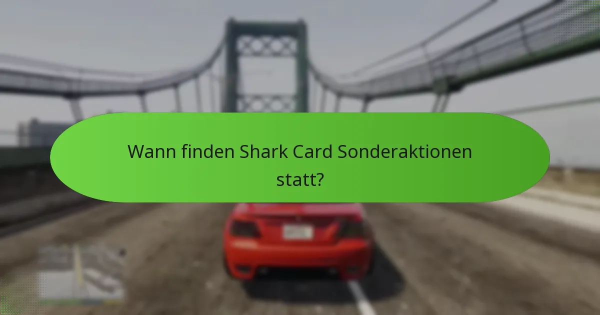 Welche einzigartigen Boni sind während Shark Card Sonderaktionen verfügbar?