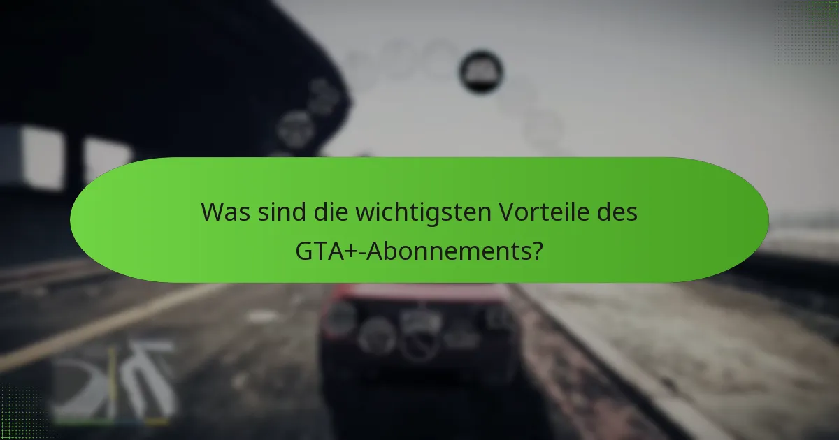 Welche exklusiven Fahrzeuge sind über GTA+ verfügbar?