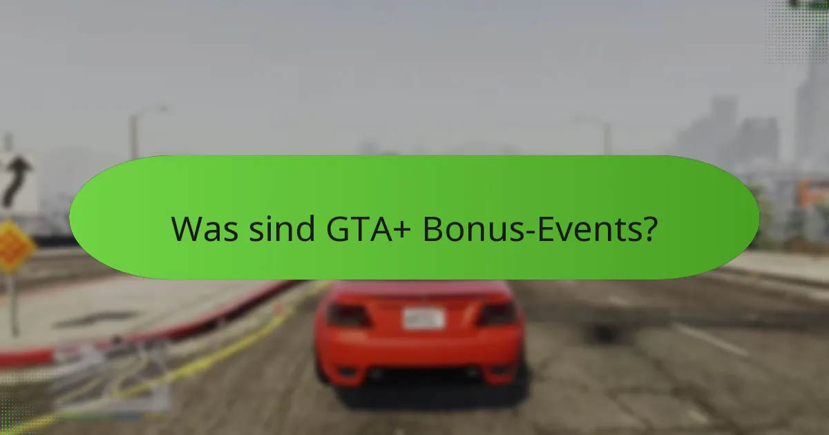 Welche einzigartigen Belohnungen können Spieler aus GTA+ Bonus-Events verdienen?