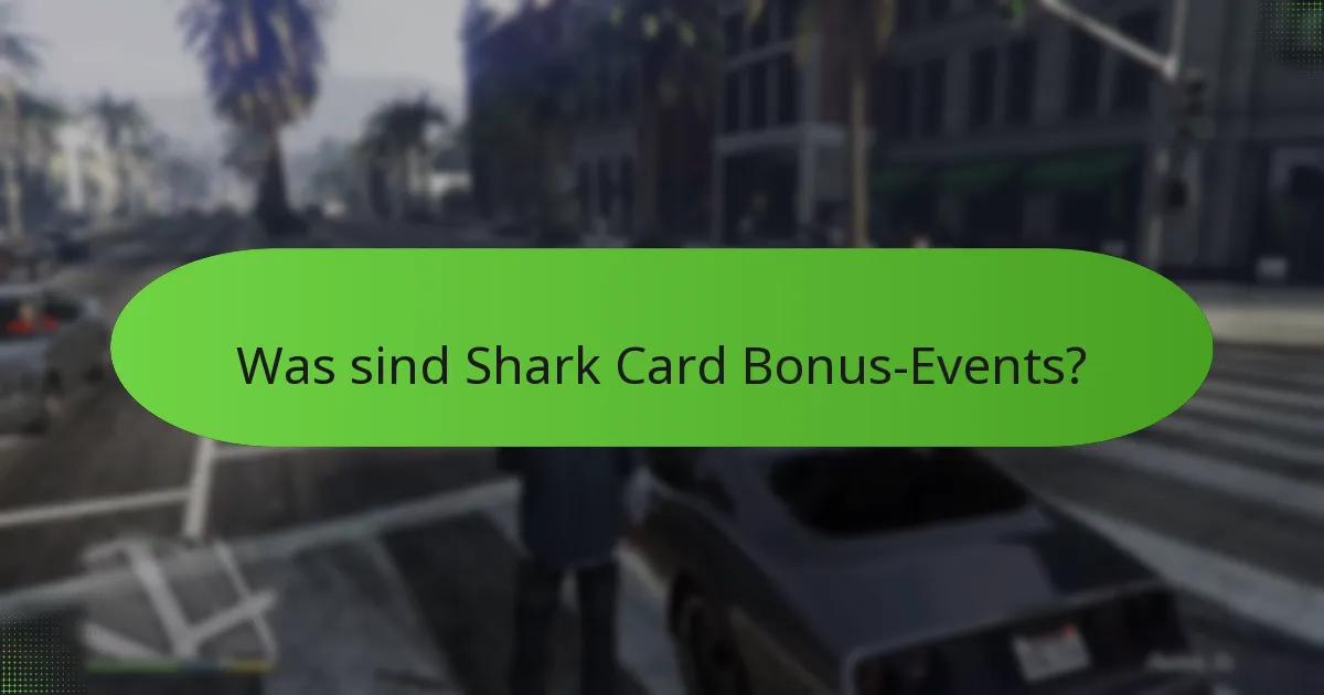 Was sind Shark Card Bonus-Events?