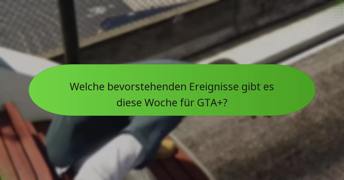 Welche besonderen Missionen sind diese Woche verfügbar?