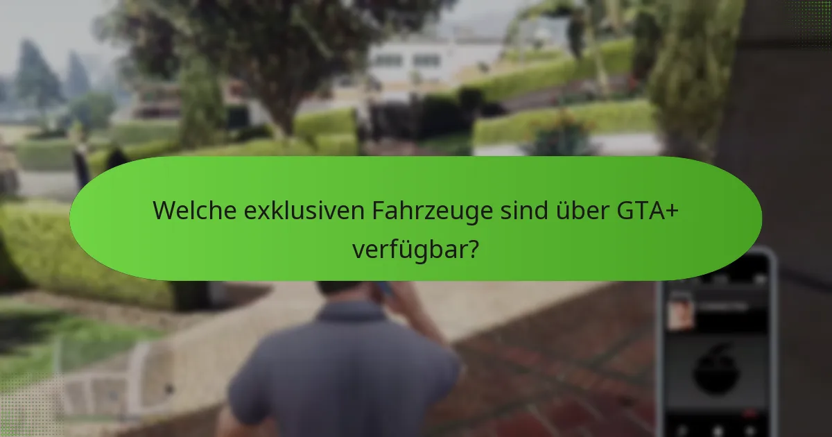 Welche speziellen Missionen können GTA+-Abonnenten abschließen?