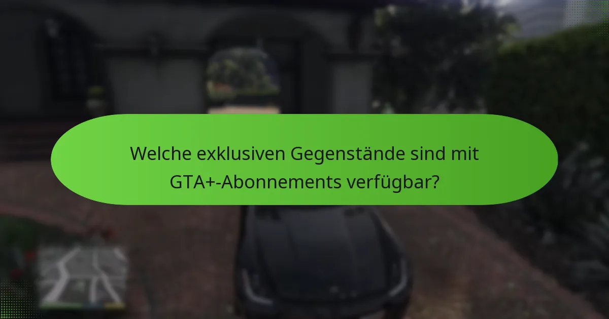 Wie verbessern GTA+-Upgrades das gesamte Spielerlebnis?