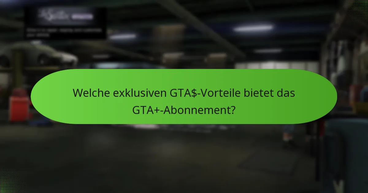 Wann ändern sich die monatlichen Angebote von GTA+?