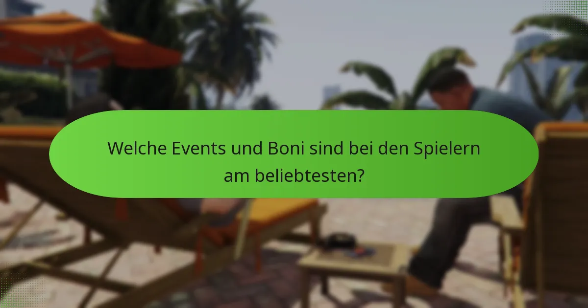 Welche Events und Boni sind bei den Spielern am beliebtesten?