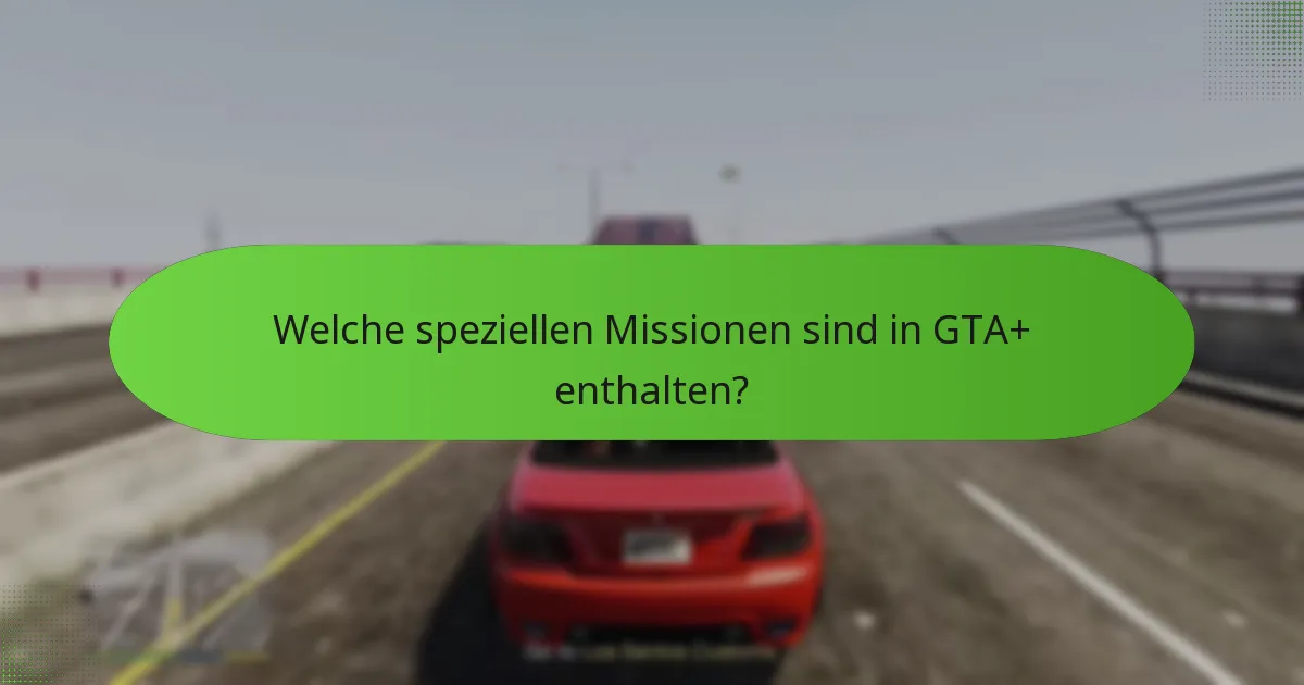 Welche Aktionen sind derzeit für GTA+-Abonnenten verfügbar?