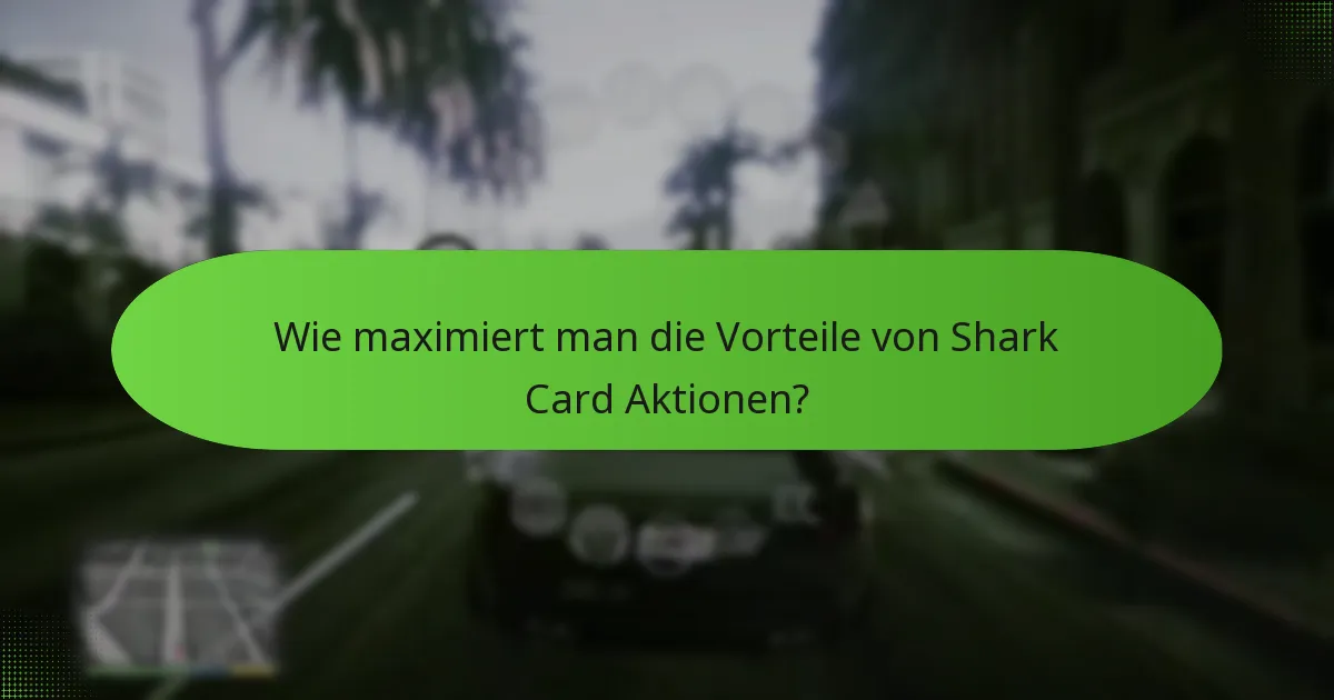 Wie maximiert man die Vorteile von Shark Card Aktionen?
