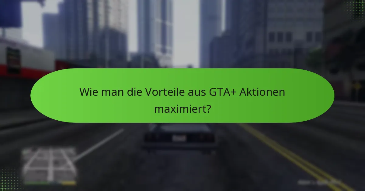 Was sind die Risiken im Zusammenhang mit GTA+ Aktionen?